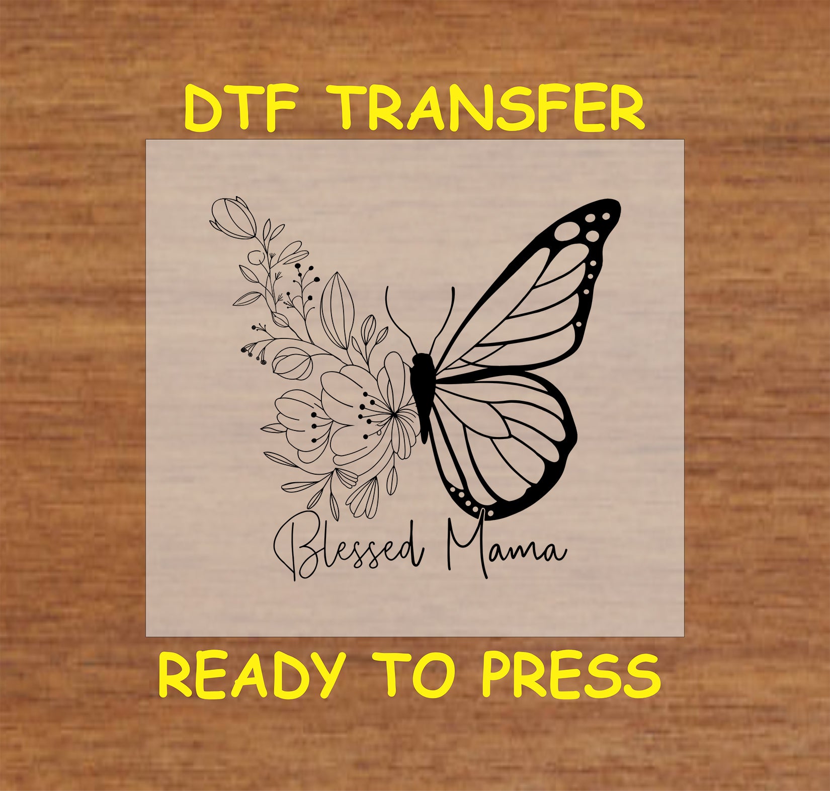 DTF transfer featuring a butterfly with floral accents and the phrase "Blessed Mama."