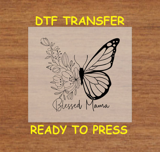 DTF transfer featuring a butterfly with floral accents and the phrase "Blessed Mama."