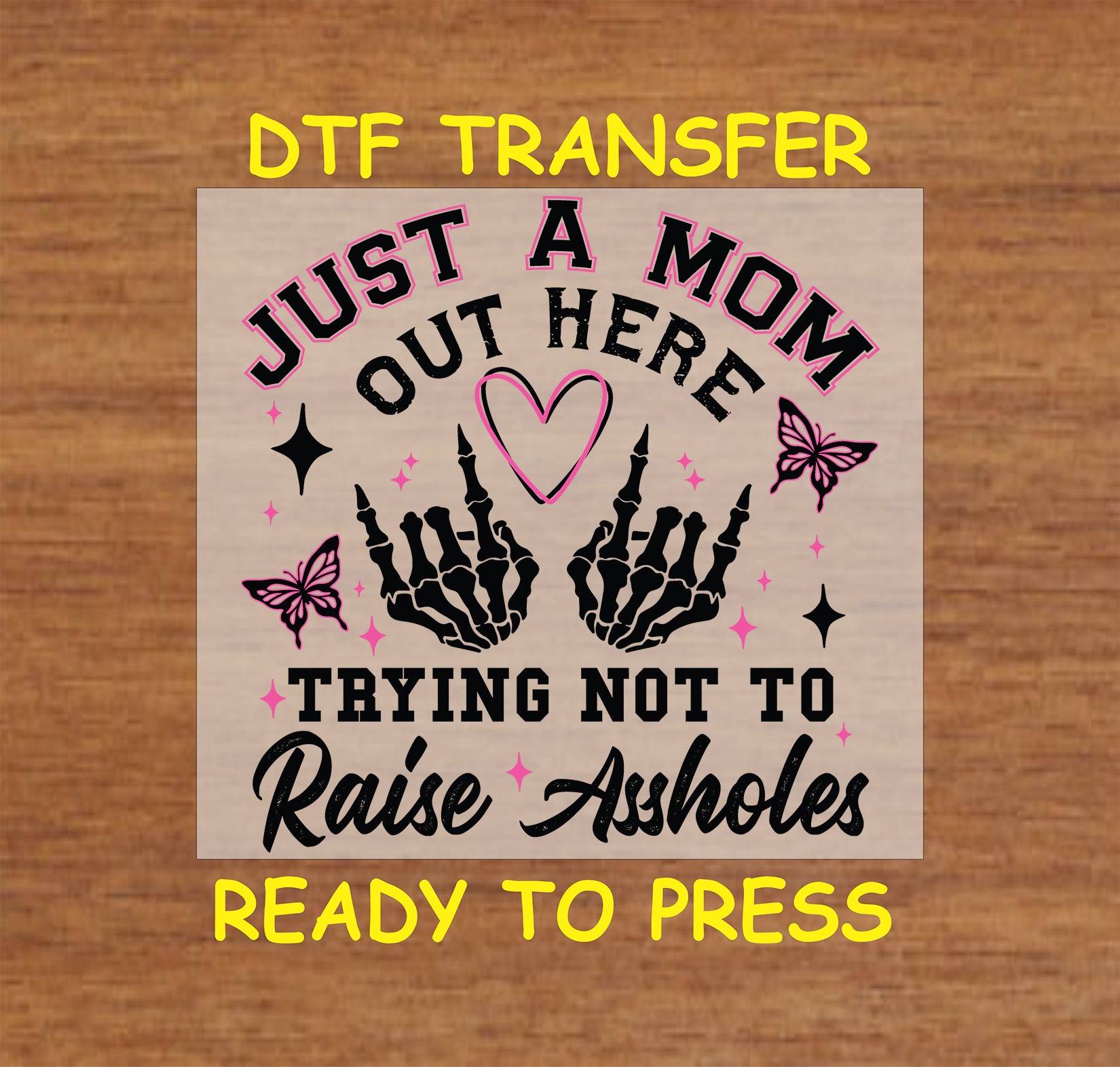 Skeleton hands with pink butterflies and bold mom quote DTF transfer