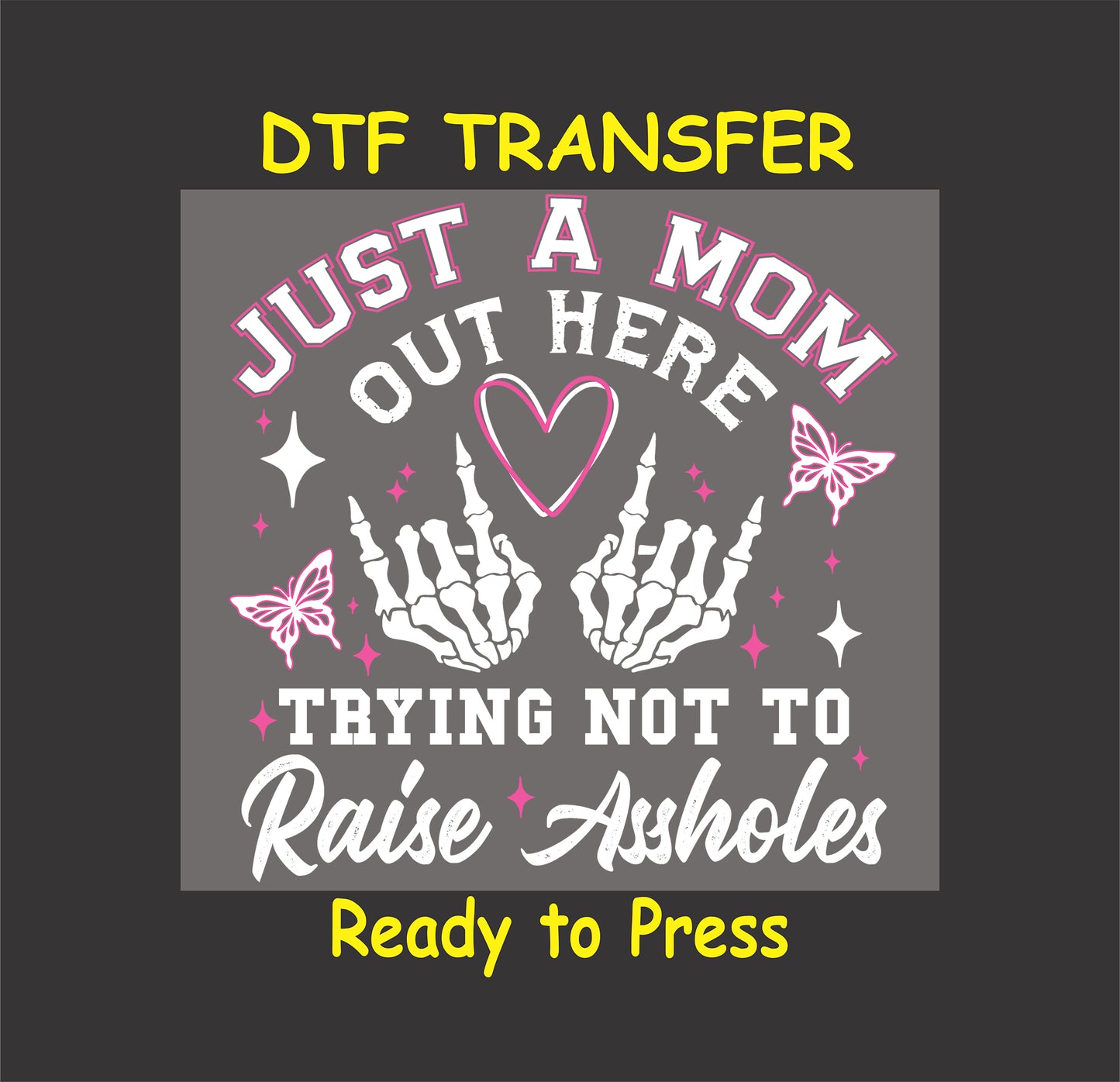 White skeleton hands and bold mom quote with pink accents for dark shirts