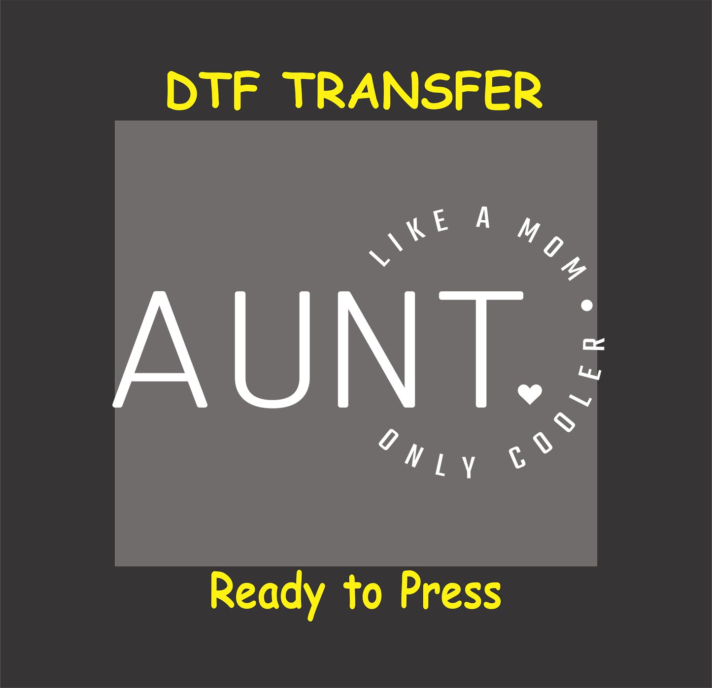 White AUNT text with curved quote “Like a Mom Only Cooler” for dark shirts