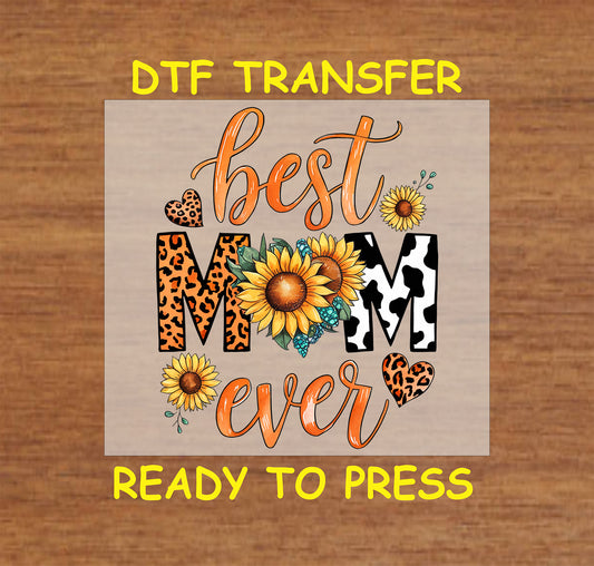 Best Mom Ever with leopard and cow print letters, sunflowers, and hearts DTF transfer