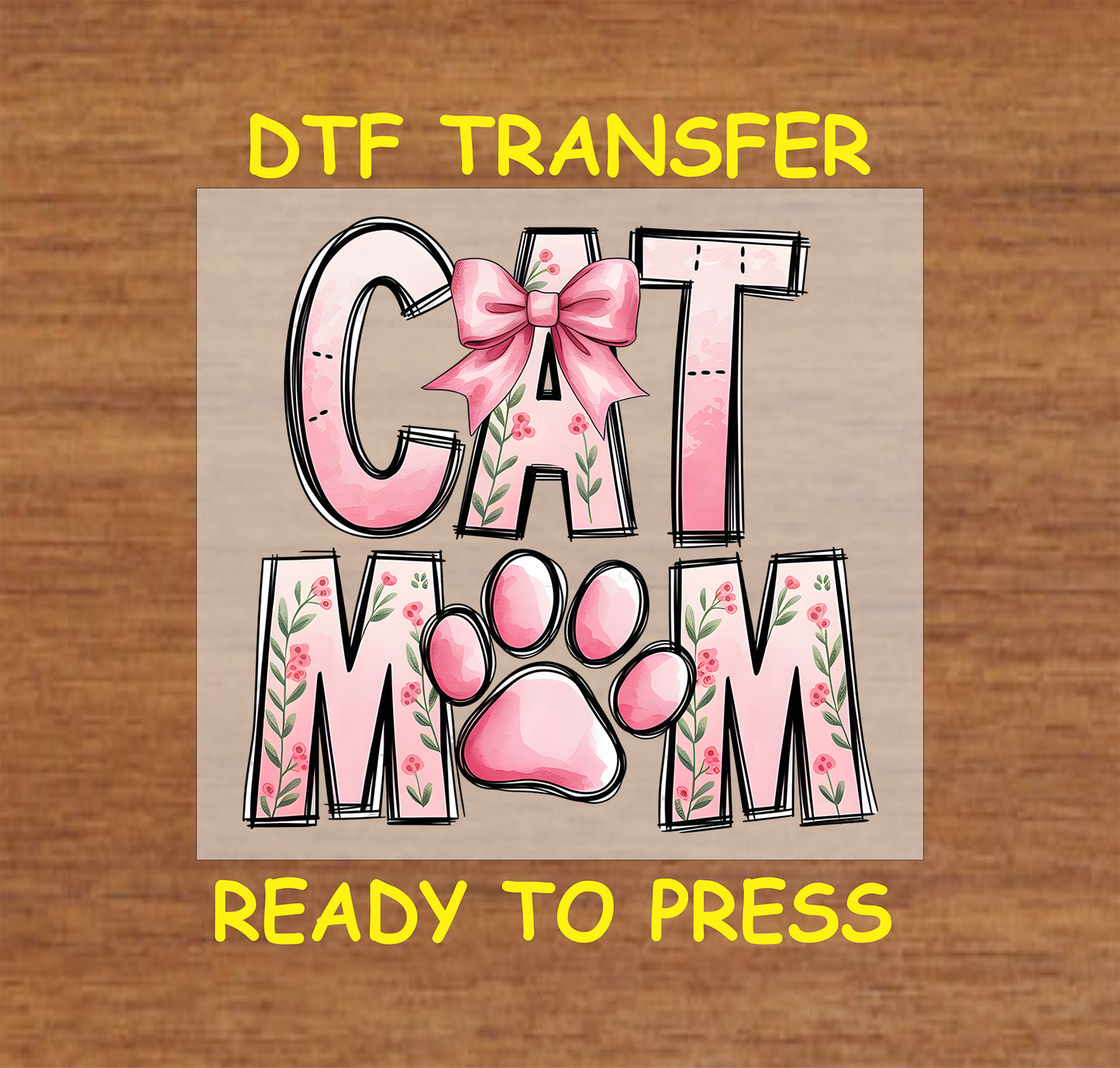 Cat Mom text with pink florals, bow, and paw print DTF transfer