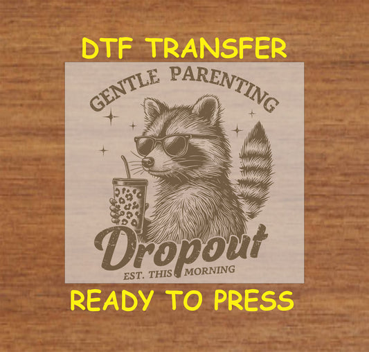 Brown ink raccoon with sunglasses and boba, Gentle Parenting Dropout quote DTF transfer