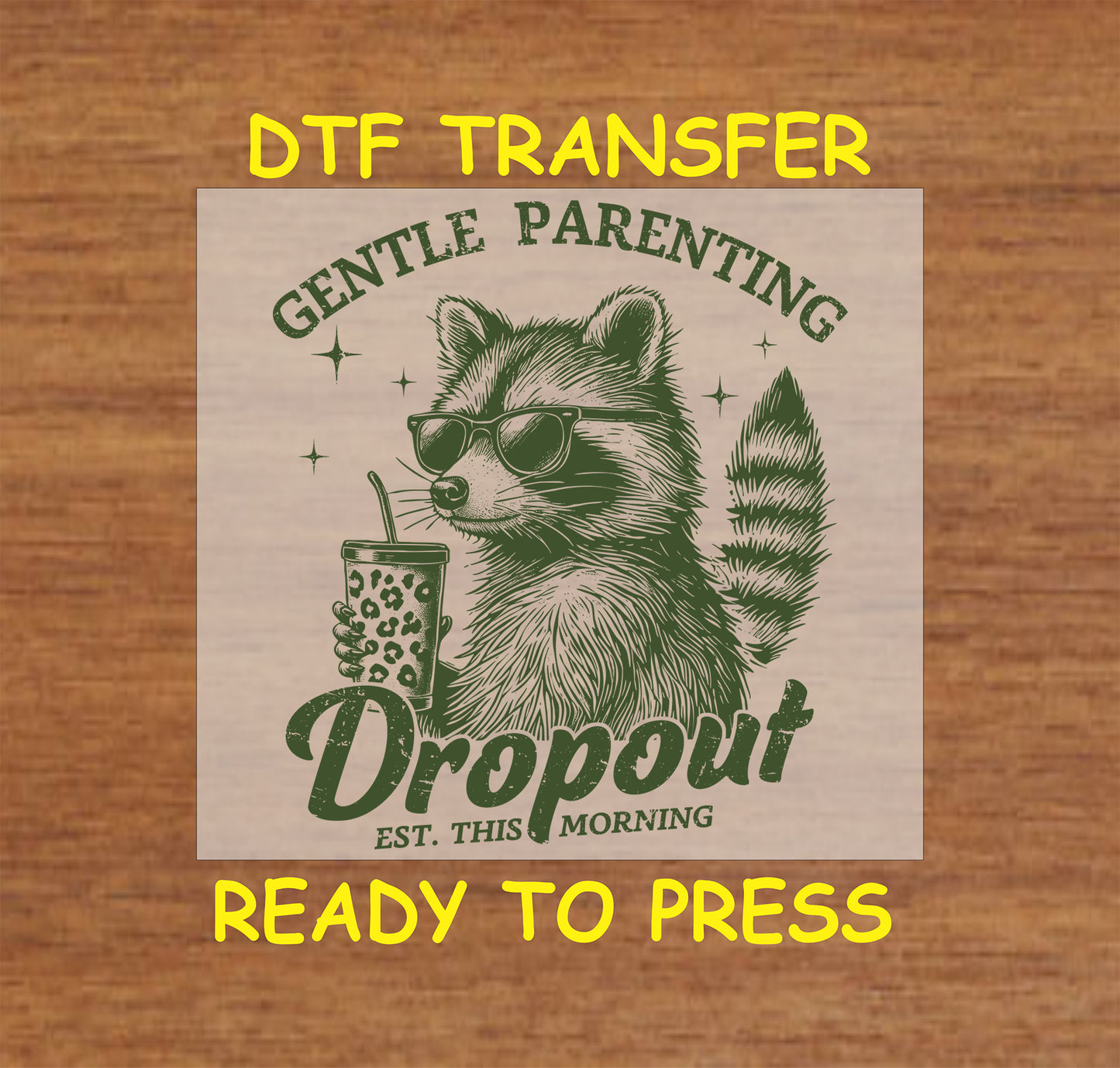 Green ink raccoon with sunglasses and boba, Gentle Parenting Dropout text DTF transfer