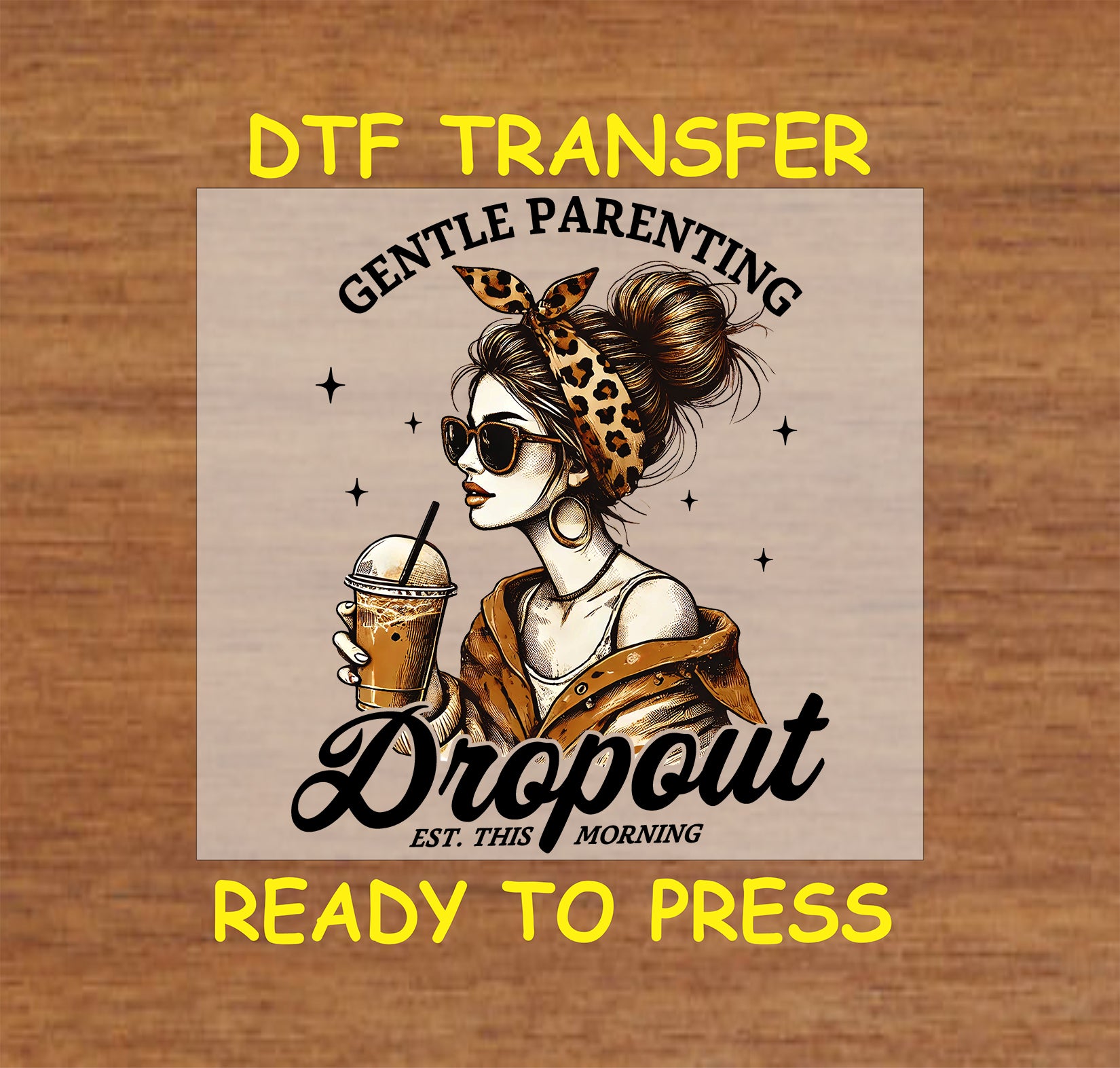 Stylish mom with sunglasses and iced coffee, leopard headband, Gentle Parenting Dropout text DTF transfer