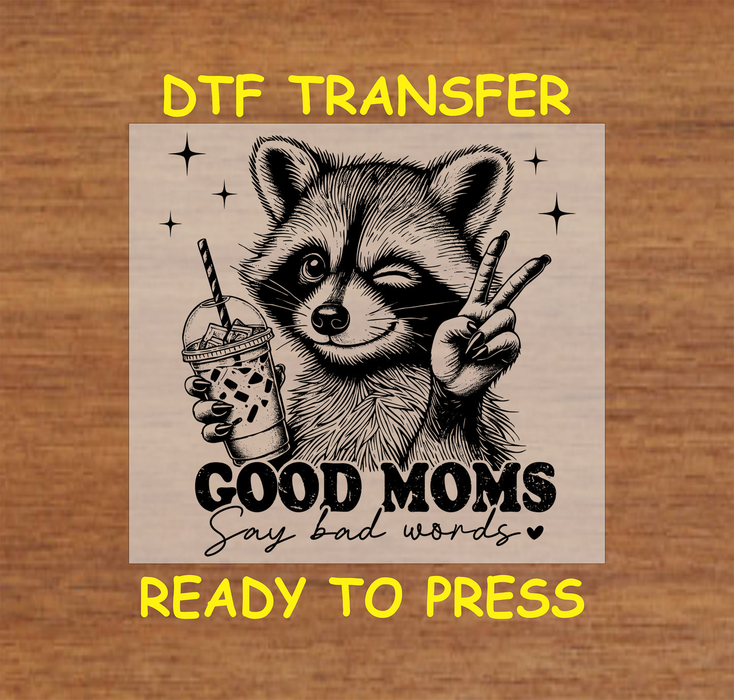 Winking raccoon with boba tea and peace sign, text says Good Moms Say Bad Words DTF transfer