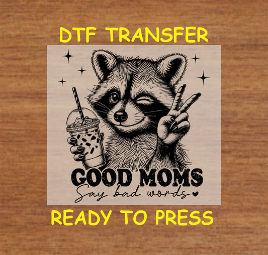 Winking raccoon with boba tea and peace sign, text says Good Moms Say Bad Words DTF transfer