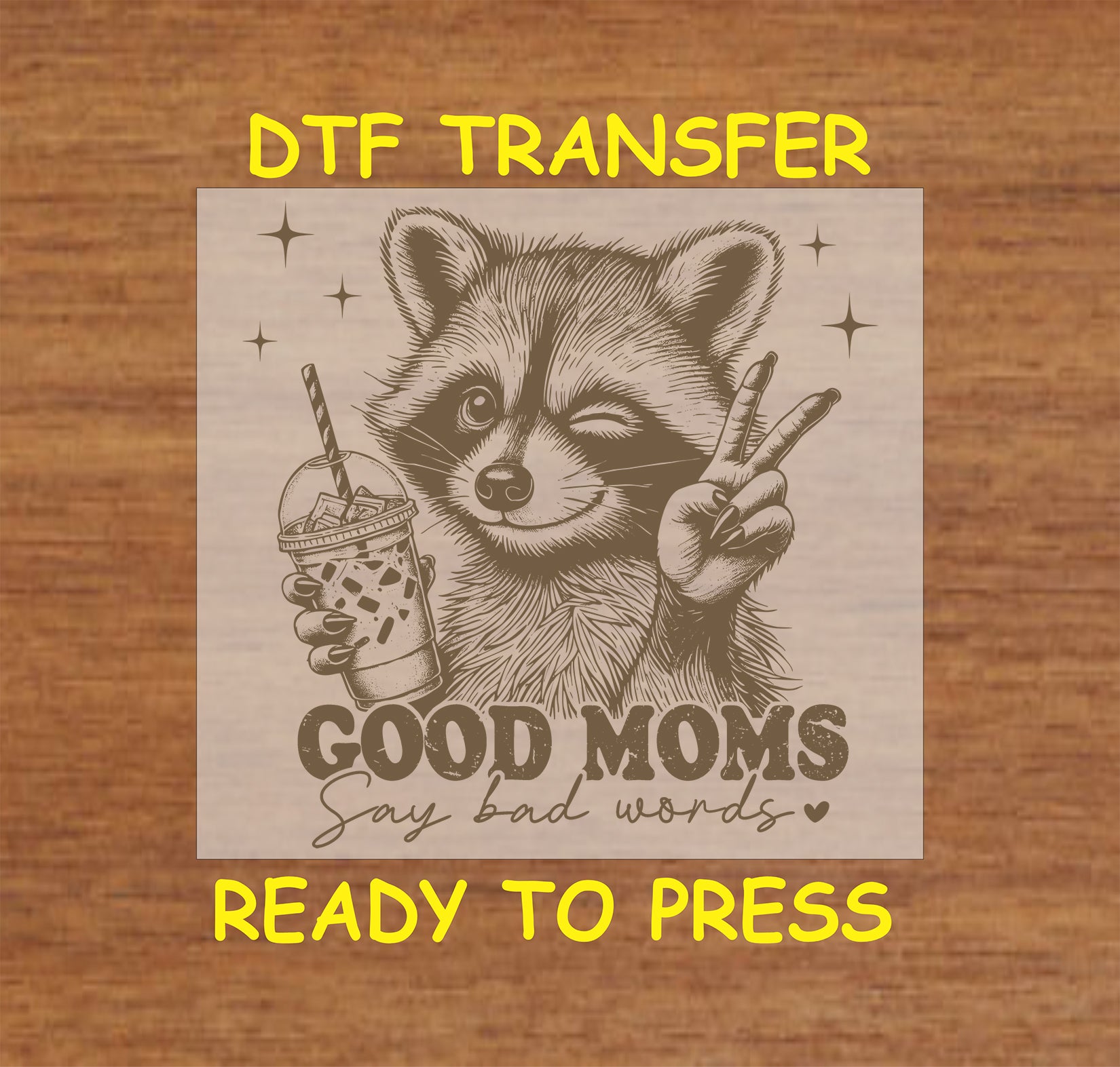 Brown ink raccoon holding boba, peace sign, Good Moms Say Bad Words DTF transfer