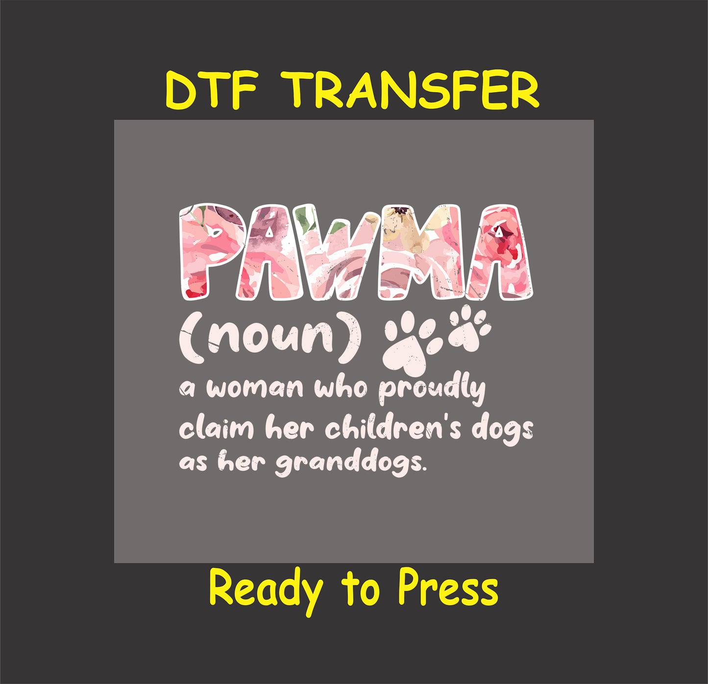 Pawma DTF transfer with floral letters and paw print definition text