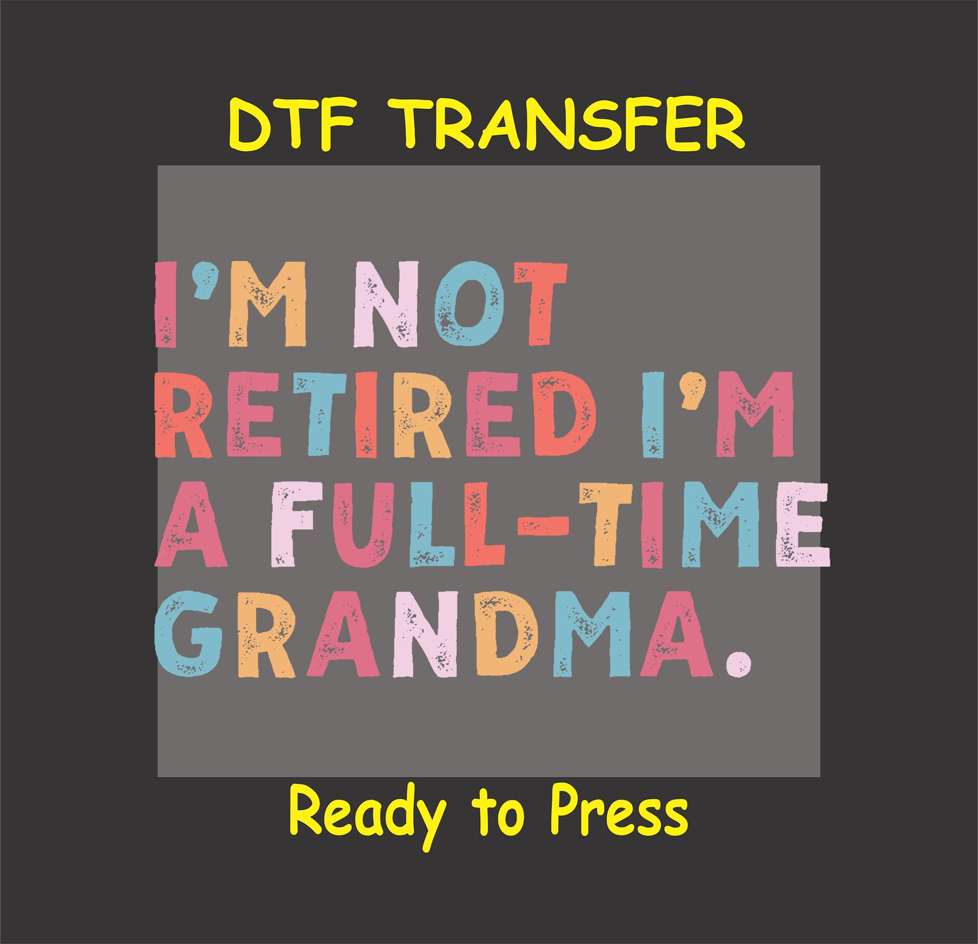 Full-time grandma DTF transfer with pastel distressed block letters