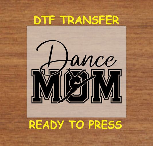 Black “Dance Mom” DTF transfer with dancer silhouette in varsity-style lettering.