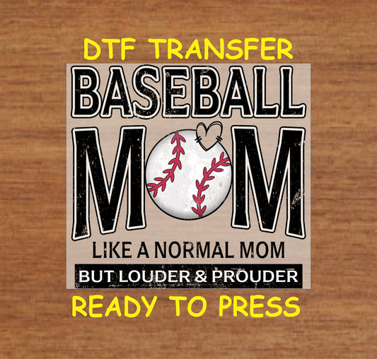 Baseball Mom DTF transfer with distressed text, baseball heart, and louder & prouder quote.
