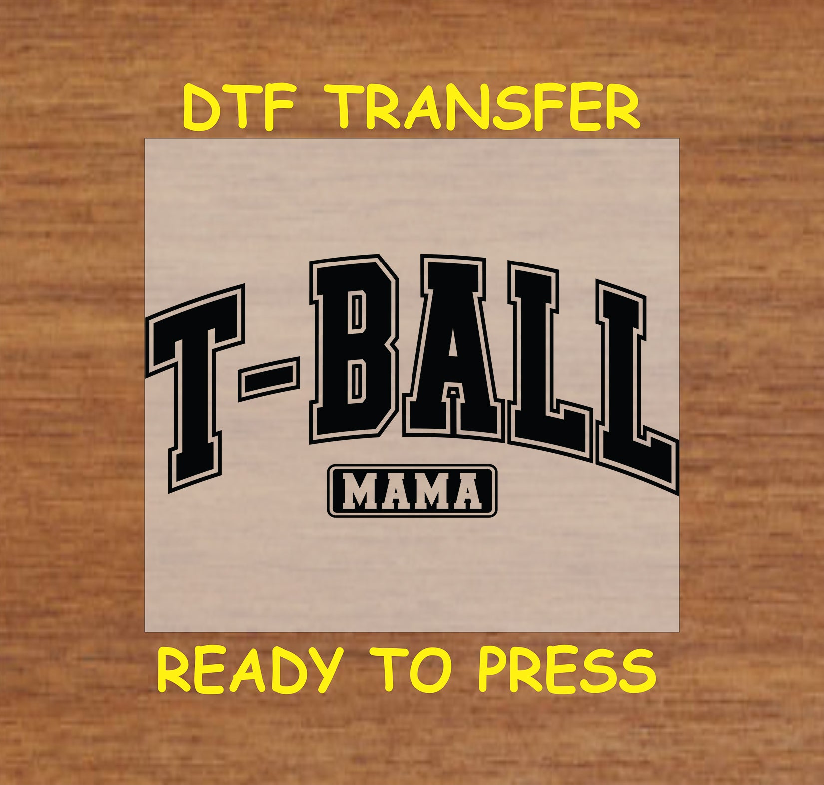 T-Ball Mama DTF transfer with bold varsity-style block lettering and centered mama banner.