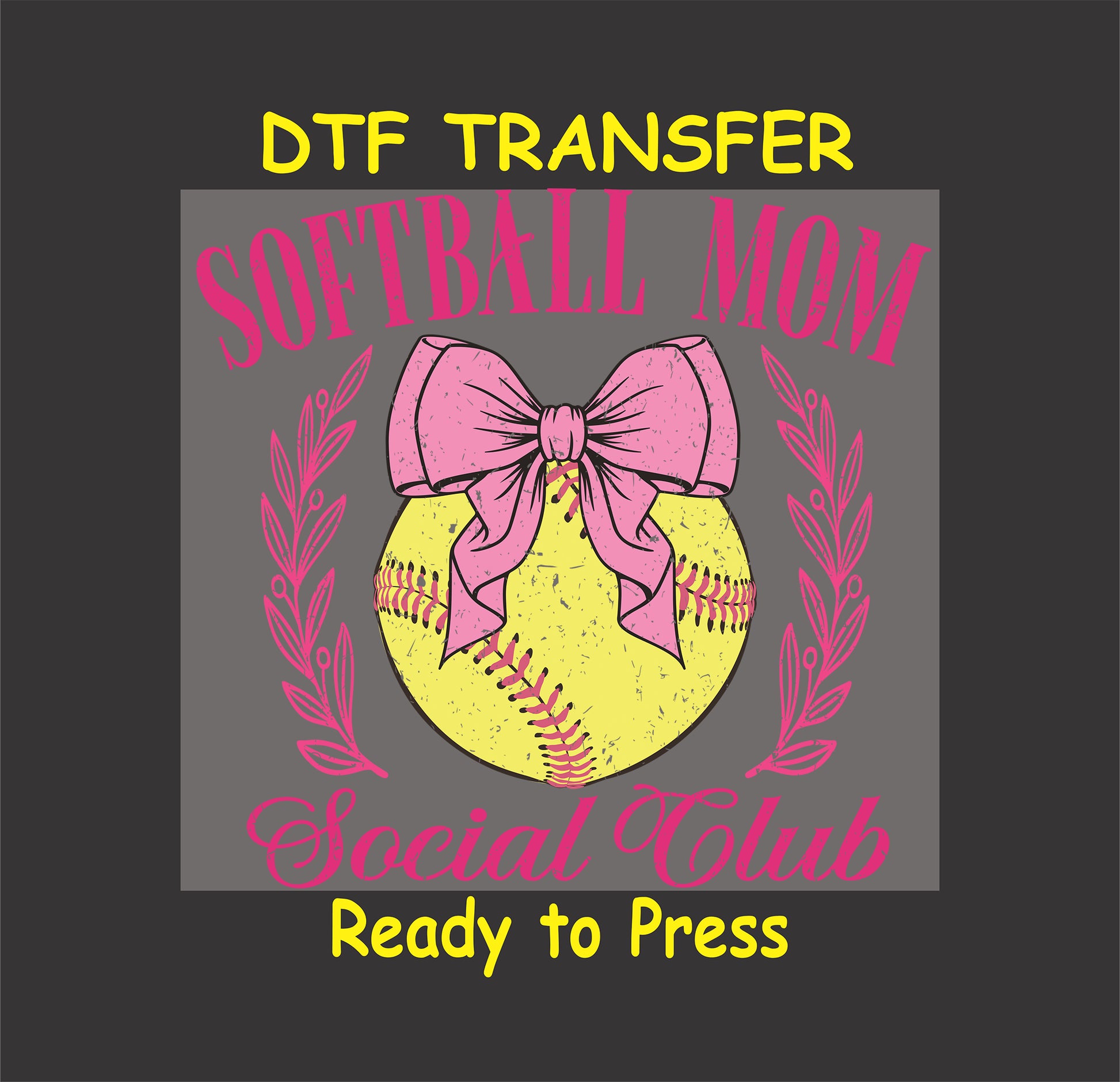 Softball Mom DTF transfer with pink bow, yellow softball, laurel leaves, and Social Club text.
