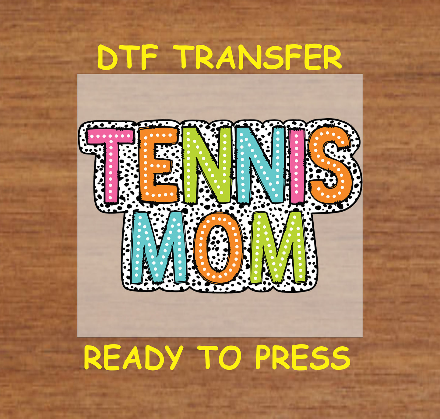 Mom DTF Transfer Iron On Heat Transfer - Ready to Press, Tennis Mom DTF Transfer 6705