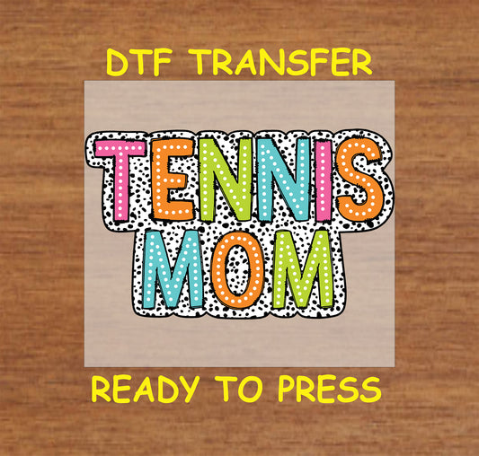 Mom DTF Transfer Iron On Heat Transfer - Ready to Press, Tennis Mom DTF Transfer 6705