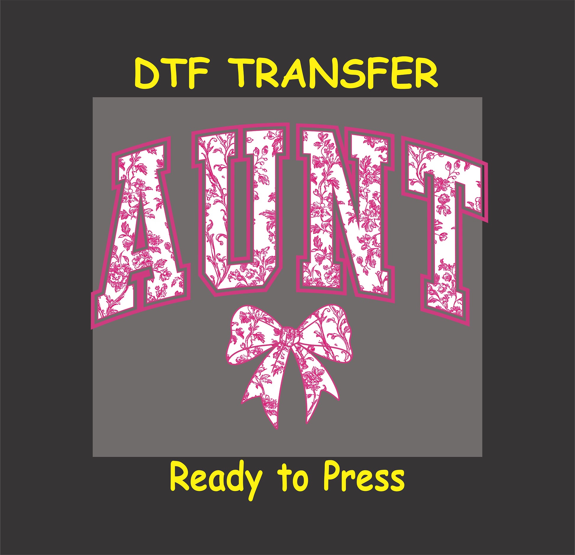 Floral Aunt DTF Transfer – Ready to Press with Bow for Custom Apparel.