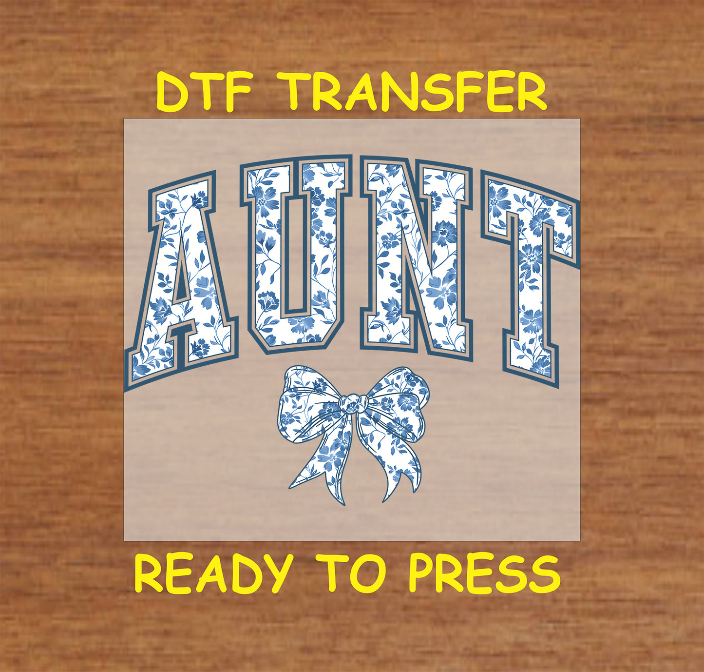 Aunt DTF transfer with blue floral block letters and matching floral bow.