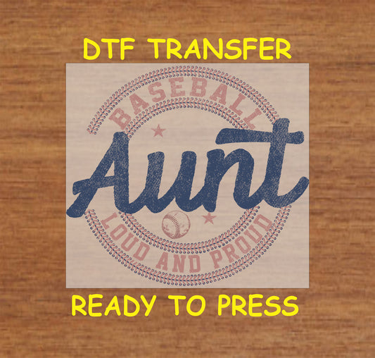 Baseball Aunt DTF transfer with vintage stitching, script Aunt text, and loud and proud quote.