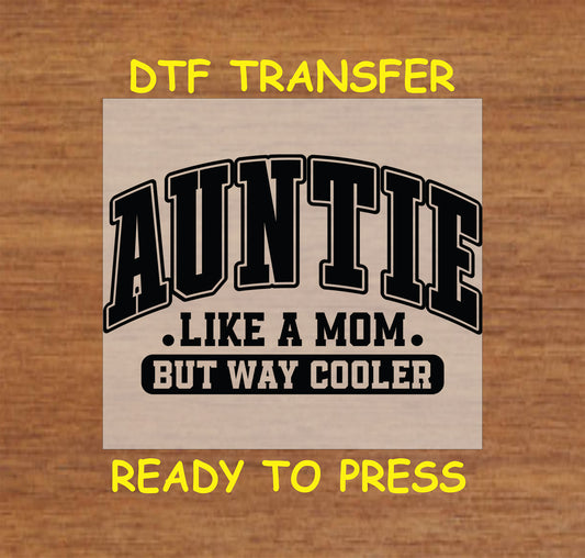 Auntie DTF transfer with varsity letters and quote "Like a Mom But Way Cooler".
