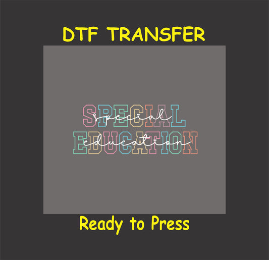 Special Education DTF transfer with pastel block letters and script overlay.