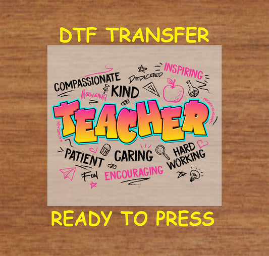 DTF transfer with colorful "Teacher" text surrounded by motivational words.