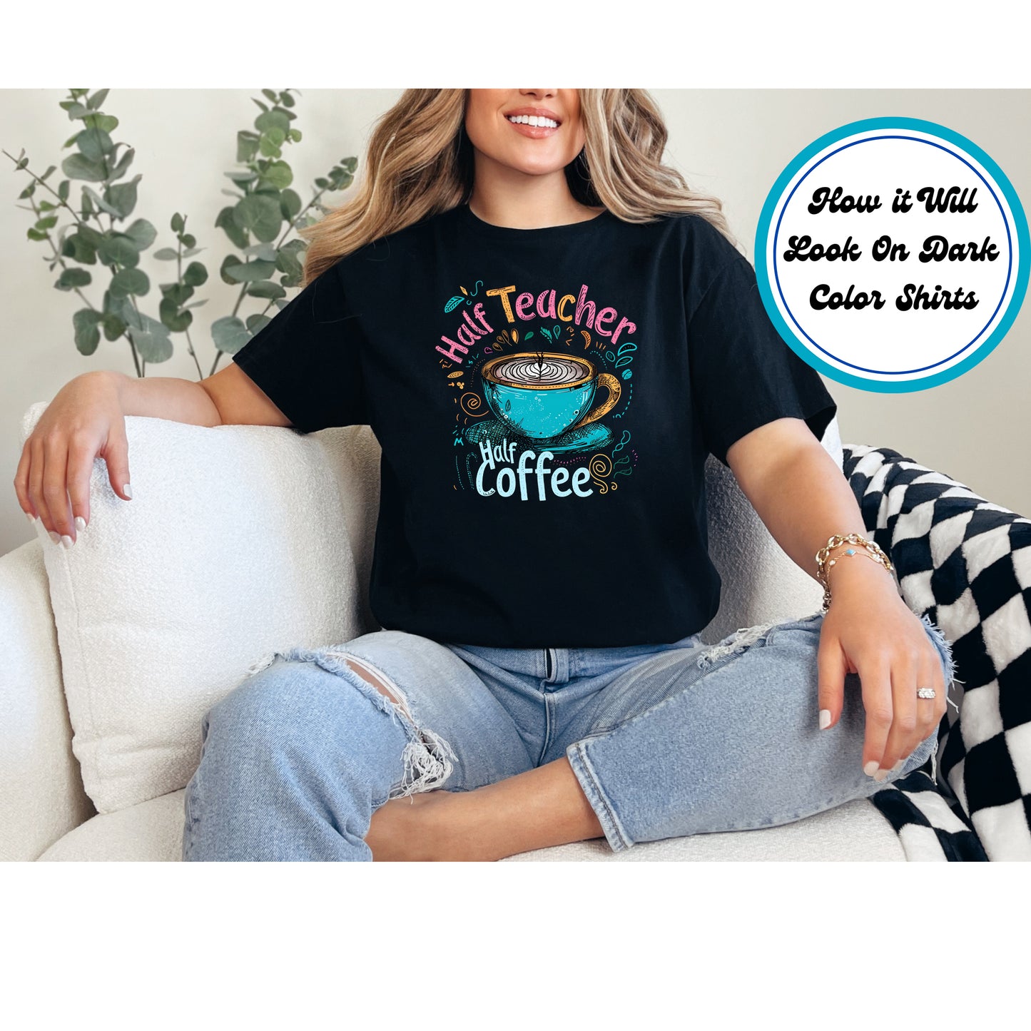Teacher DTF Transfer Iron On Heat Transfer - Ready to Press, Half Teacher Half Coffee DTF Transfer 6745