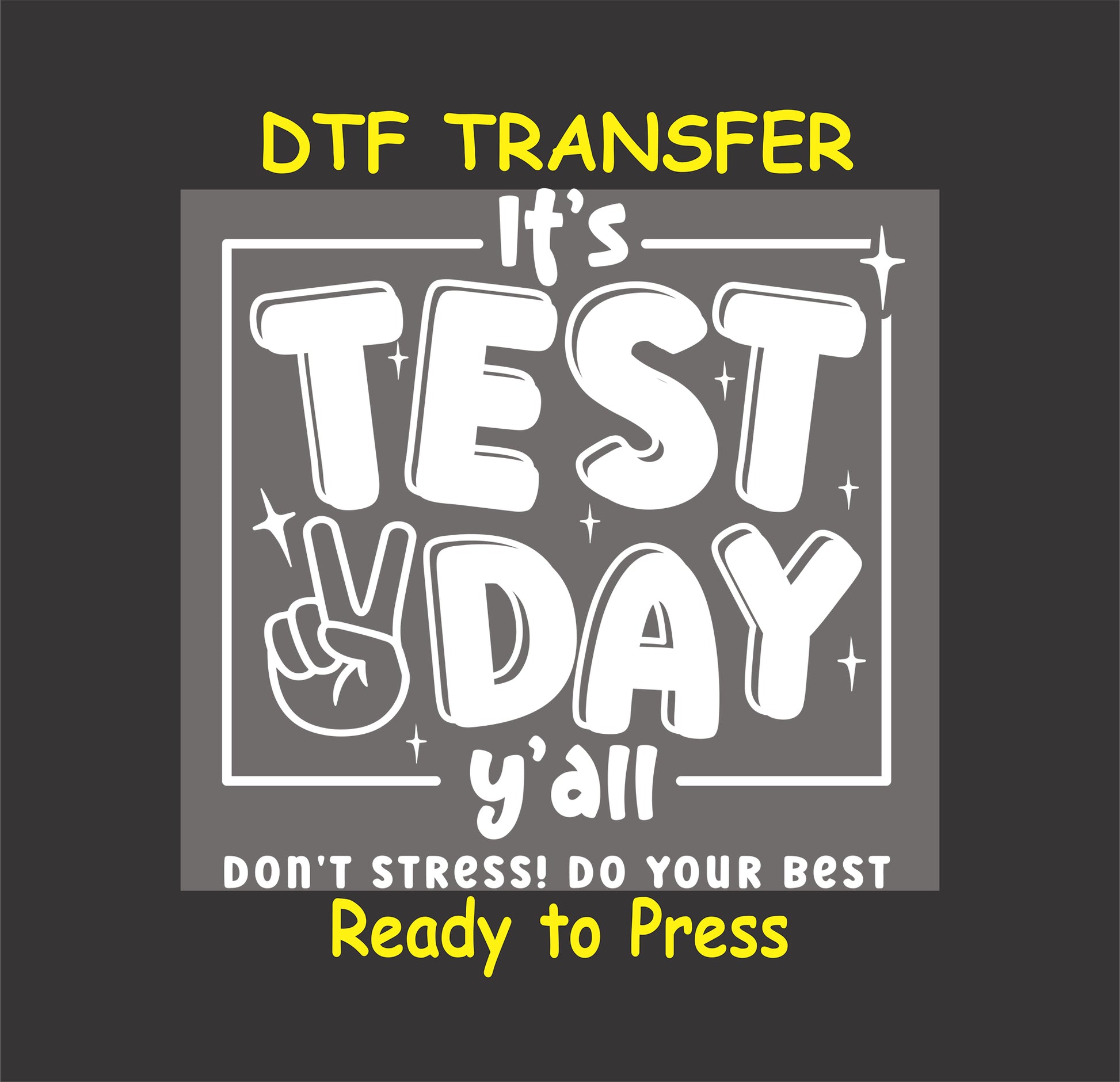 Black and white “Test Day Y’all” DTF transfer with peace sign and sparkles.
