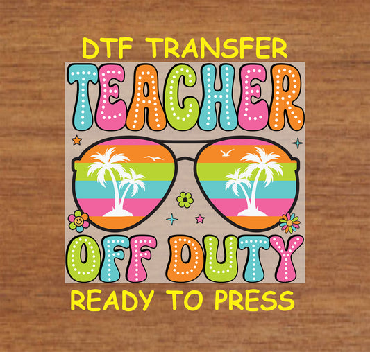 Teacher off duty DTF transfer with rainbow sunglasses and palm trees.