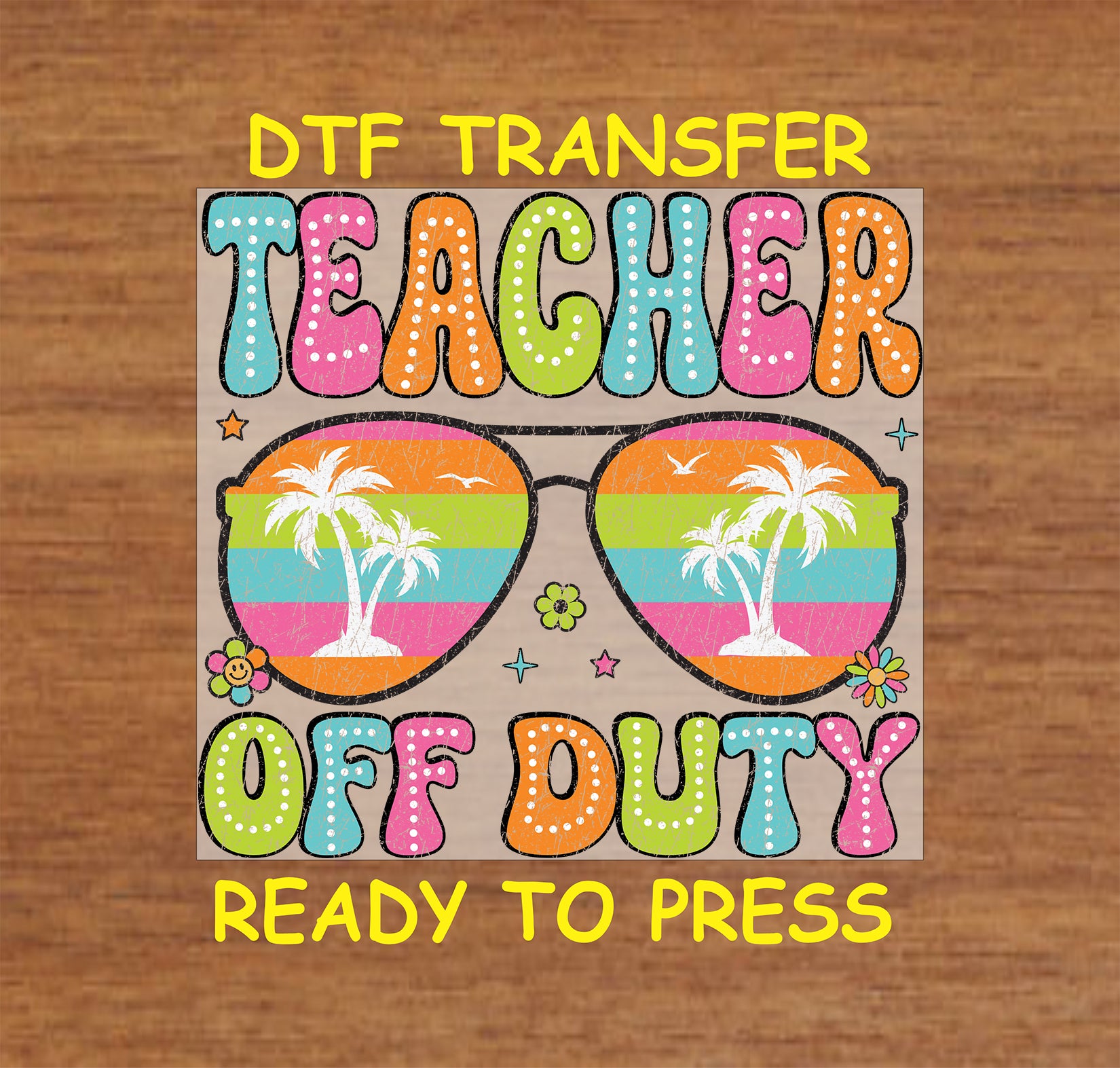 Distressed teacher off duty DTF transfer with retro rainbow sunglasses and palm trees.