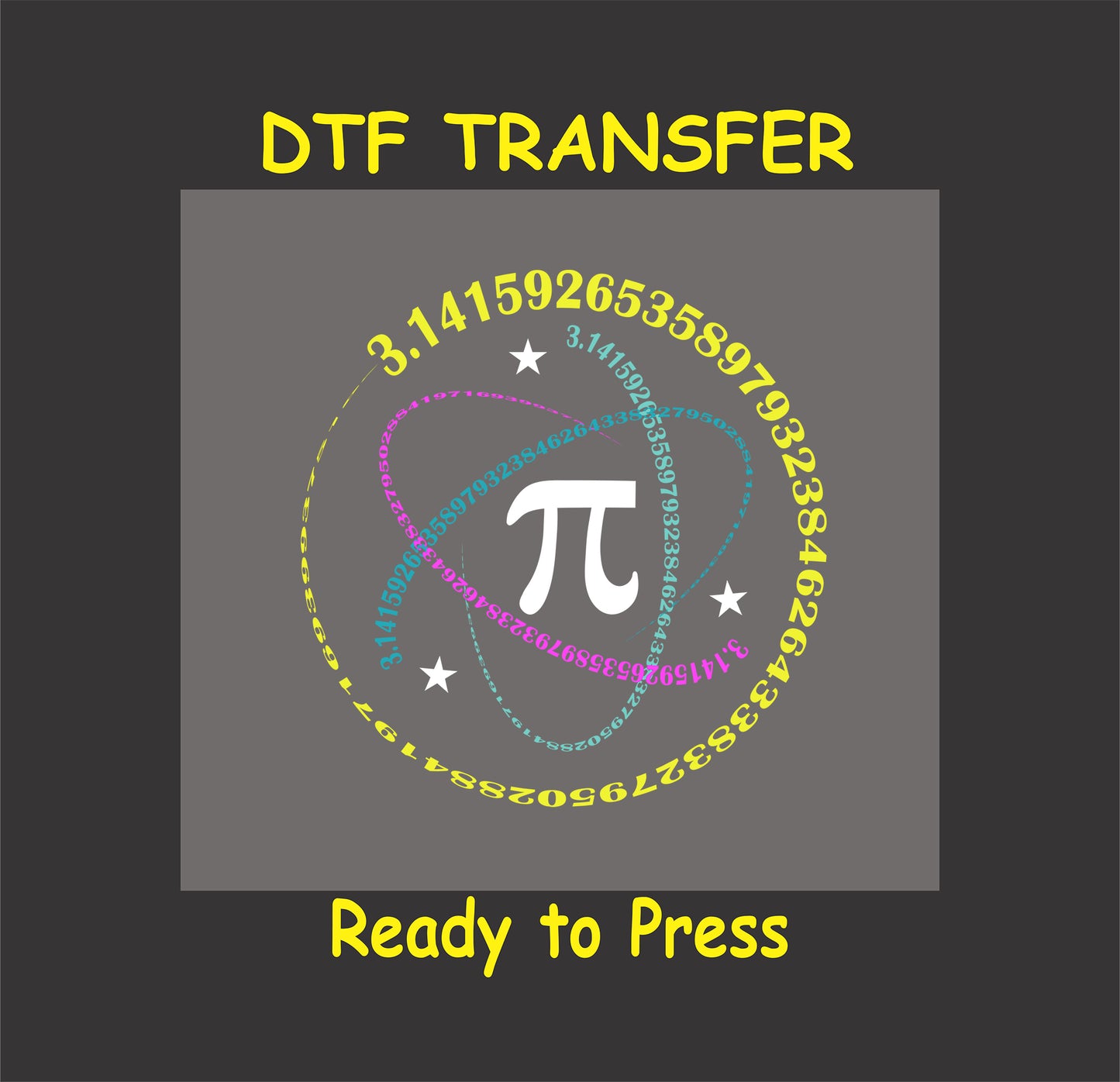 DTF transfer with colorful digits of pi swirling around a large white pi symbol.