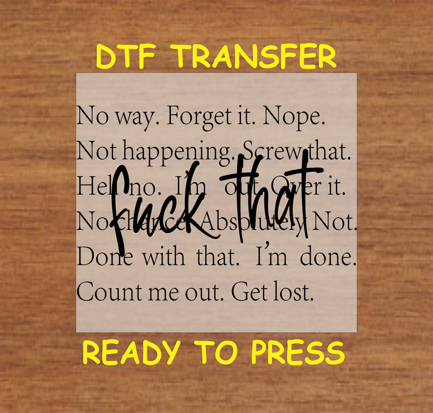 DTF transfer with rejection phrases and large handwritten curse overlay.