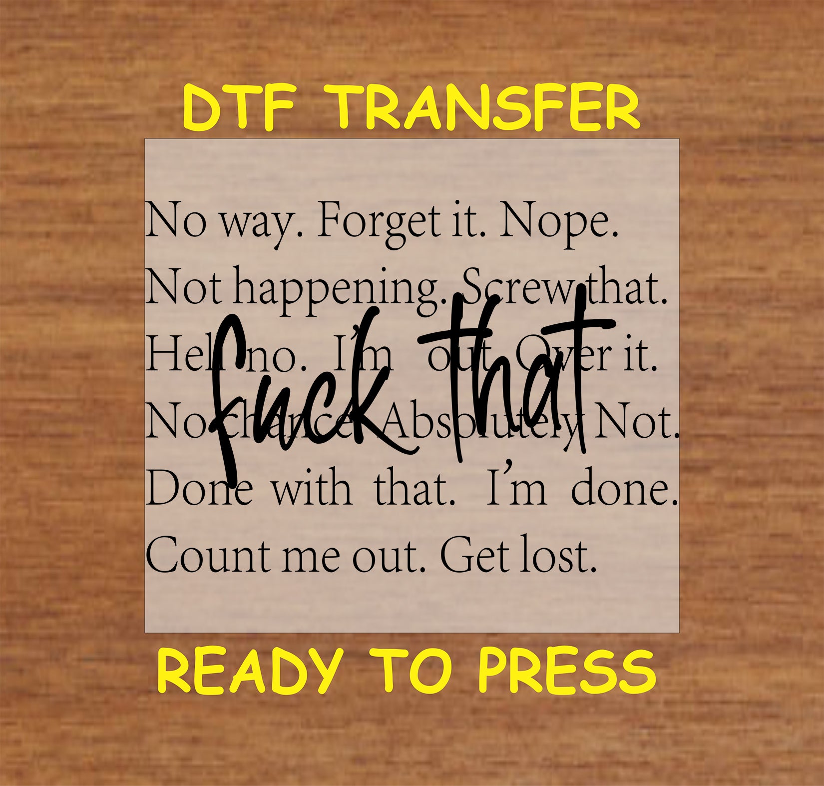 DTF transfer with rejection phrases and large handwritten curse overlay.