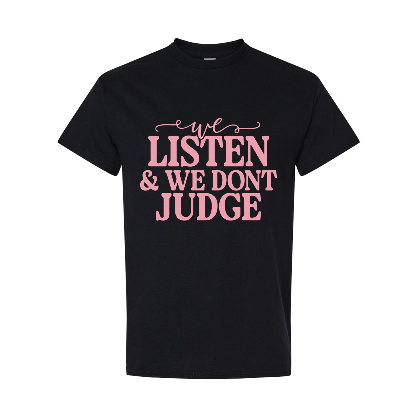 Funny DTF Transfer Iron On Heat Transfer - Ready to Press, We Listen and We Don’t Judge DTF Transfer 6794