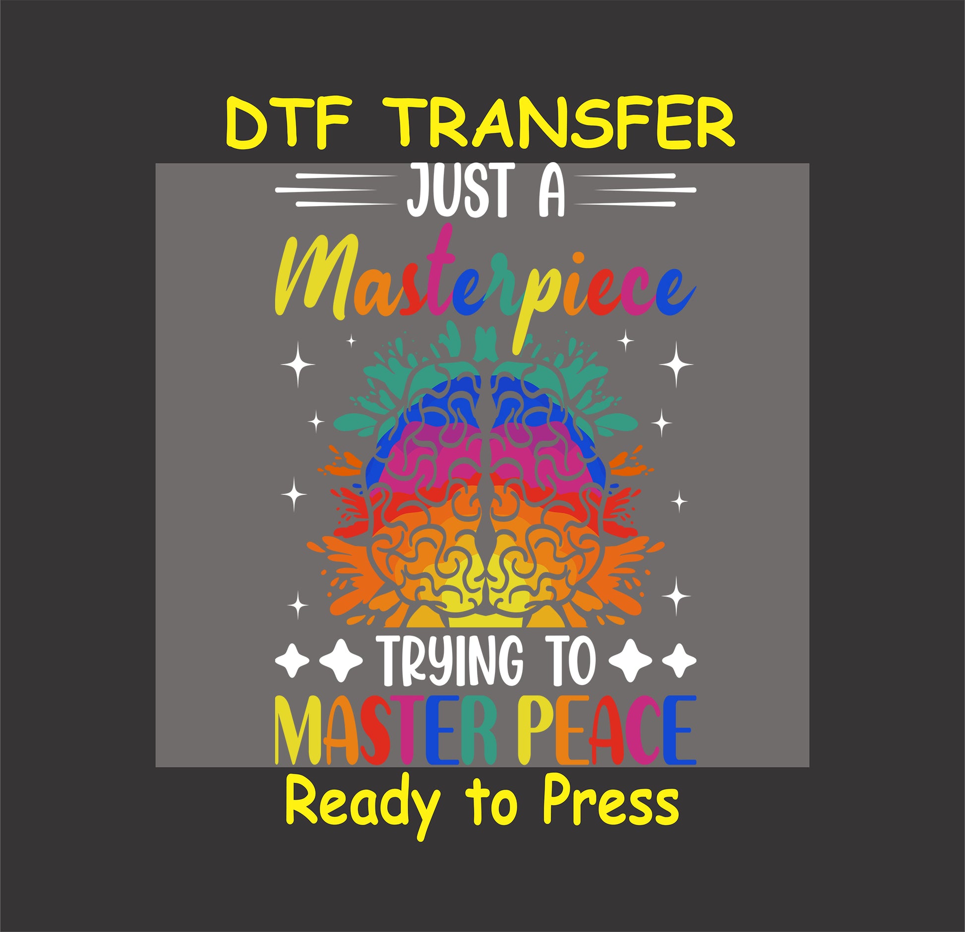 Rainbow brain with text saying “Just a Masterpiece Trying to Master Peace” in colorful font.