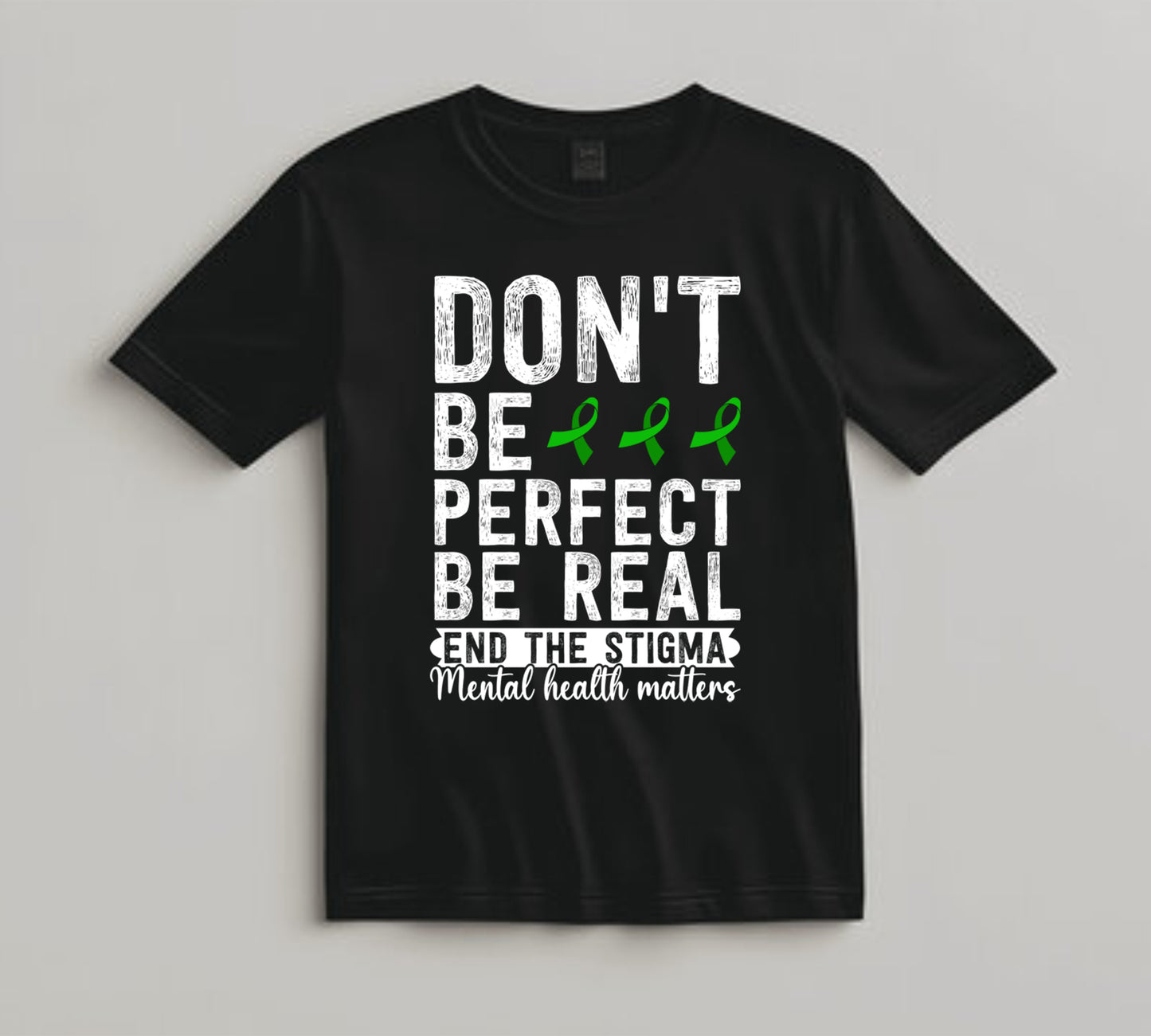 Mental Health Awareness DTF Transfer Iron On Heat Transfer - Ready to Press, Don’t Be Perfect Be Real DTF Transfer 6827