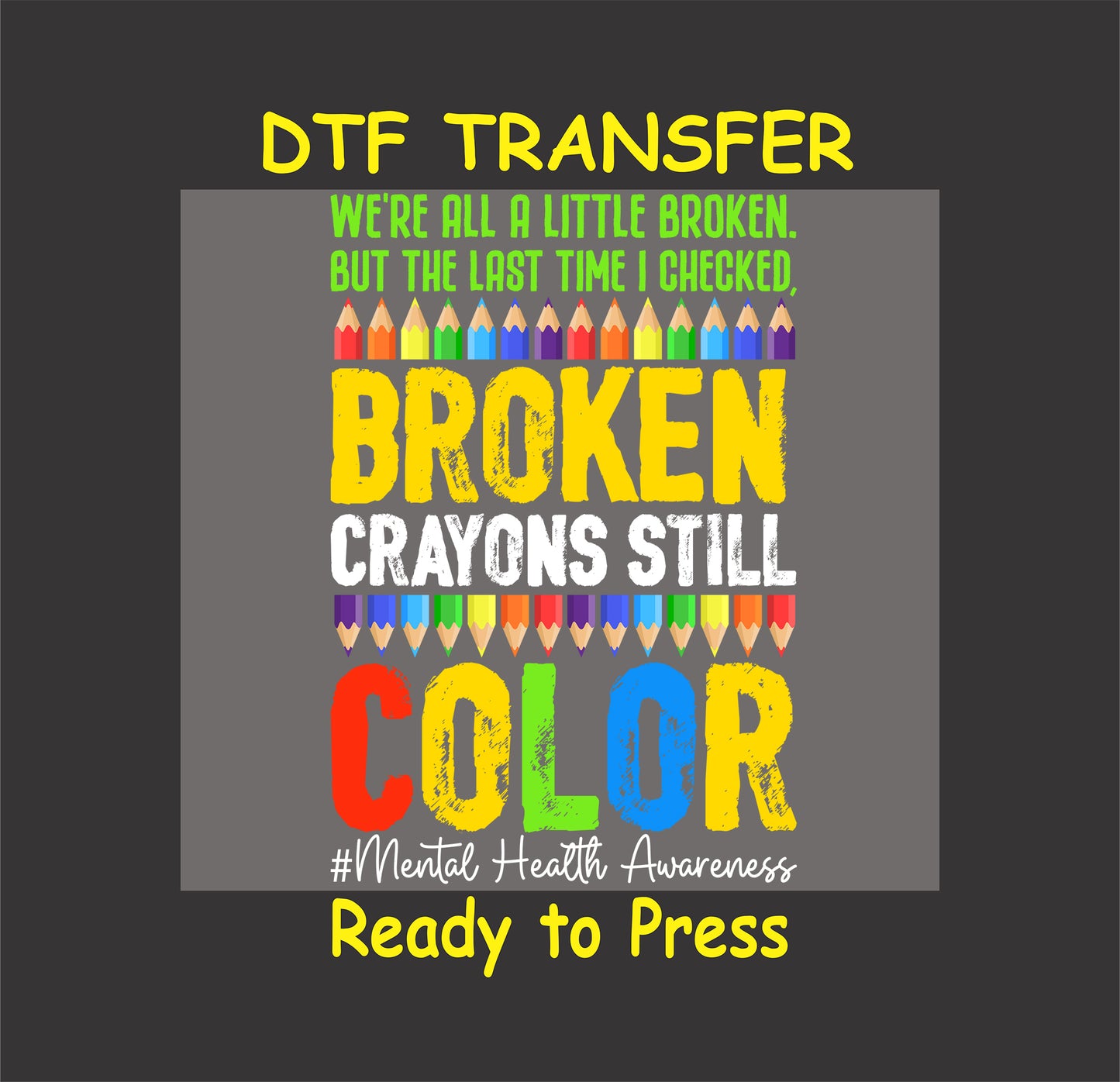 Bold colorful text “Broken Crayons Still Color” with crayon illustrations and mental health awareness line.