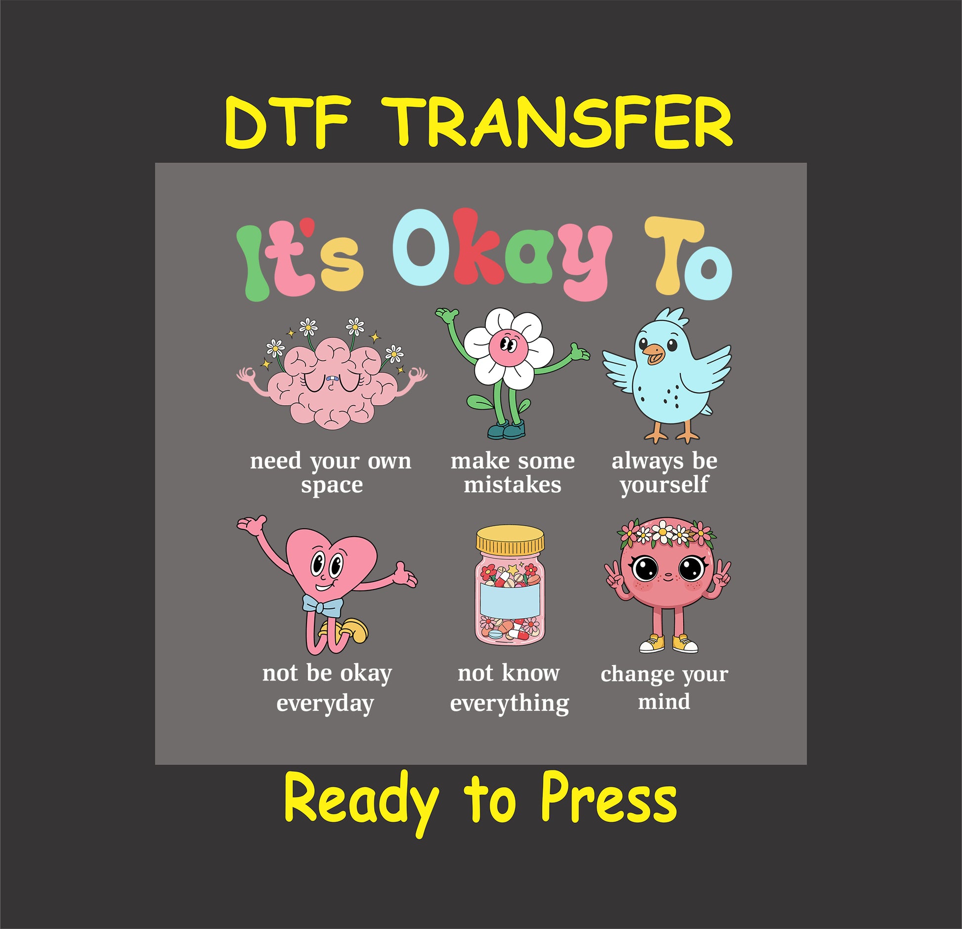 Cartoon characters with affirmations like “It’s Okay To need space, make mistakes, not be okay” in fun font.