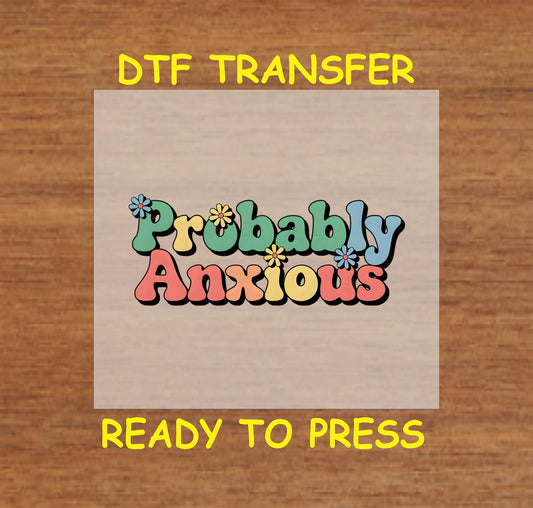 DTF transfer with pastel bubble letters and flowers spelling Probably Anxious.