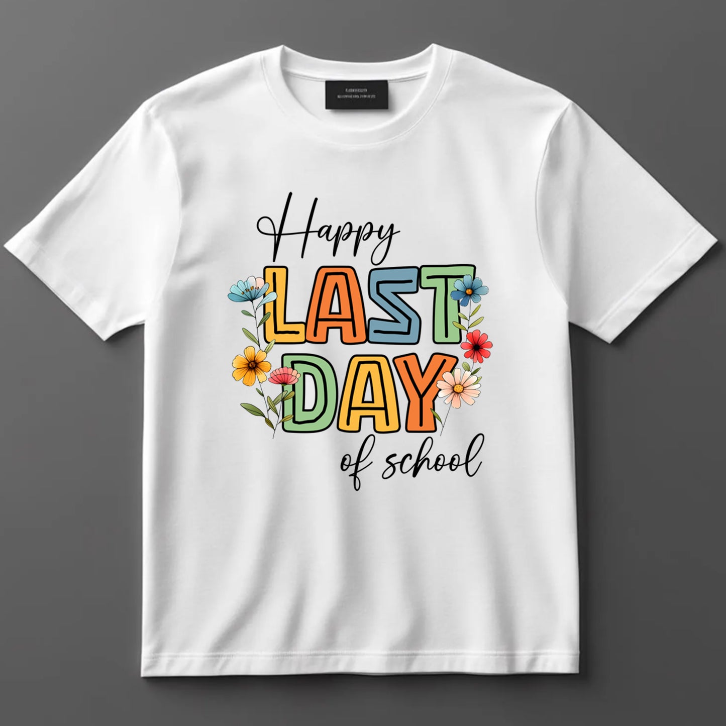 Teacher DTF Transfer Iron On Heat Transfer - Ready to Press, Happy Last Day of School DTF Transfer 6873