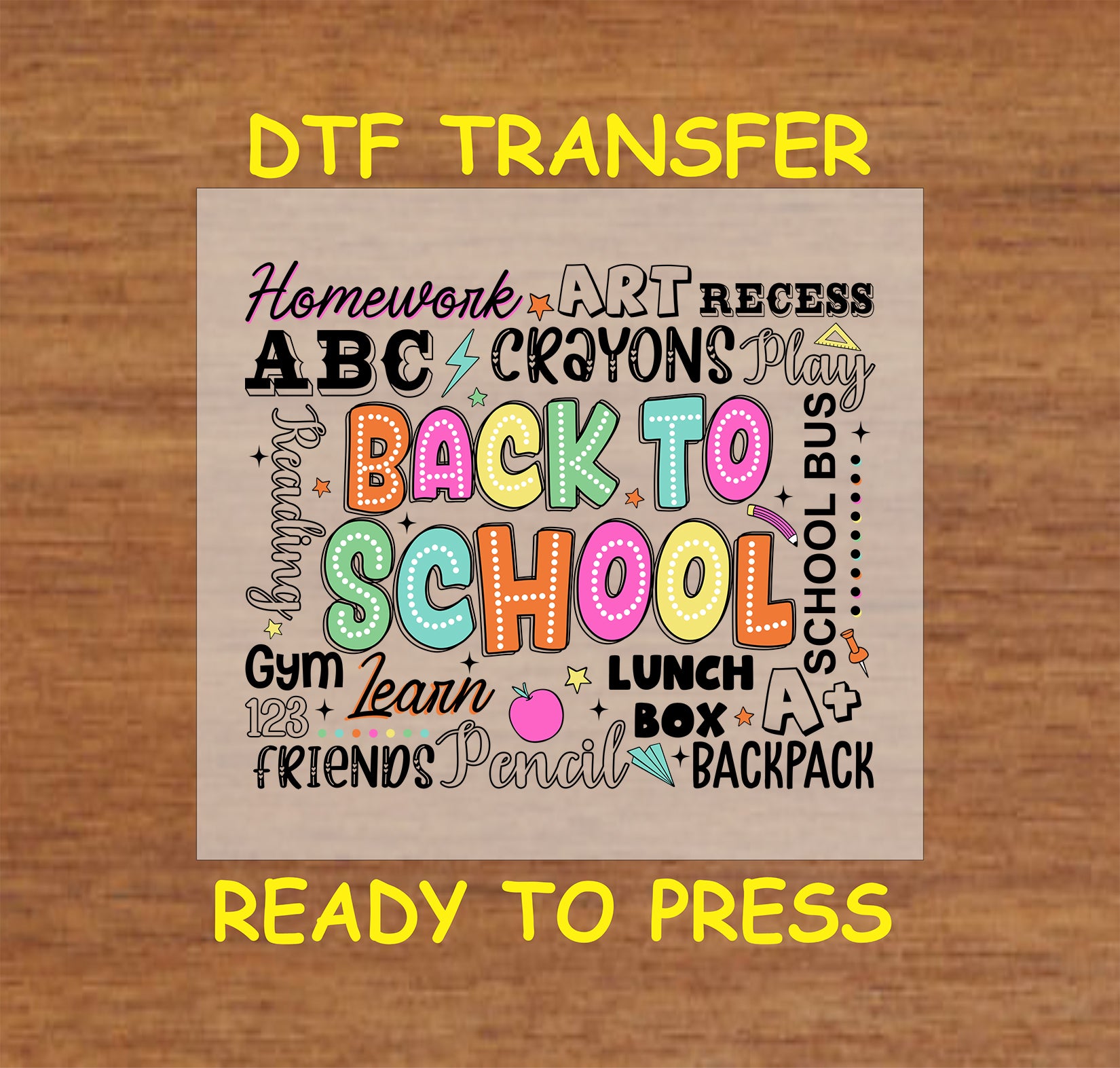 Colorful DTF transfer with school-themed word art including "Back to School."
