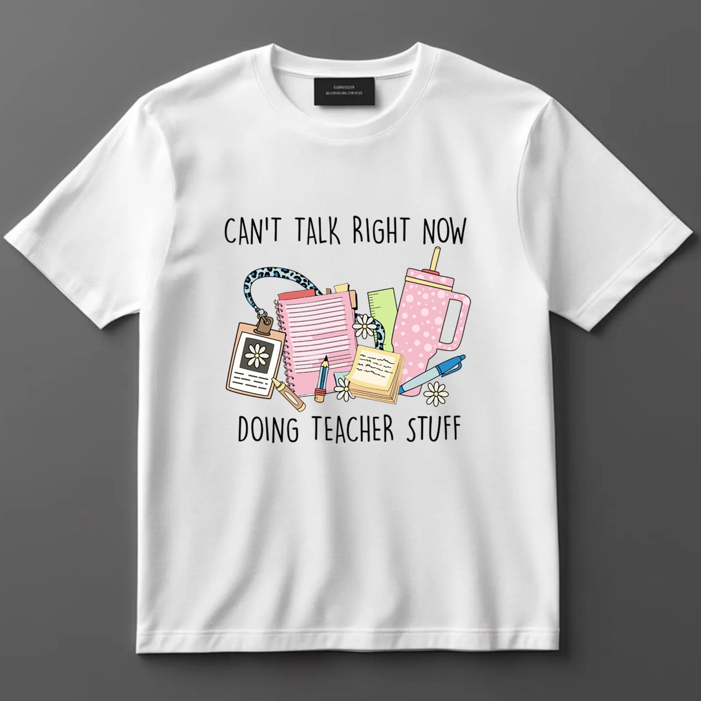 Teacher DTF Transfer Iron On Heat Transfer - Ready to Press, Can't Talk Right Now DTF Transfer 6891