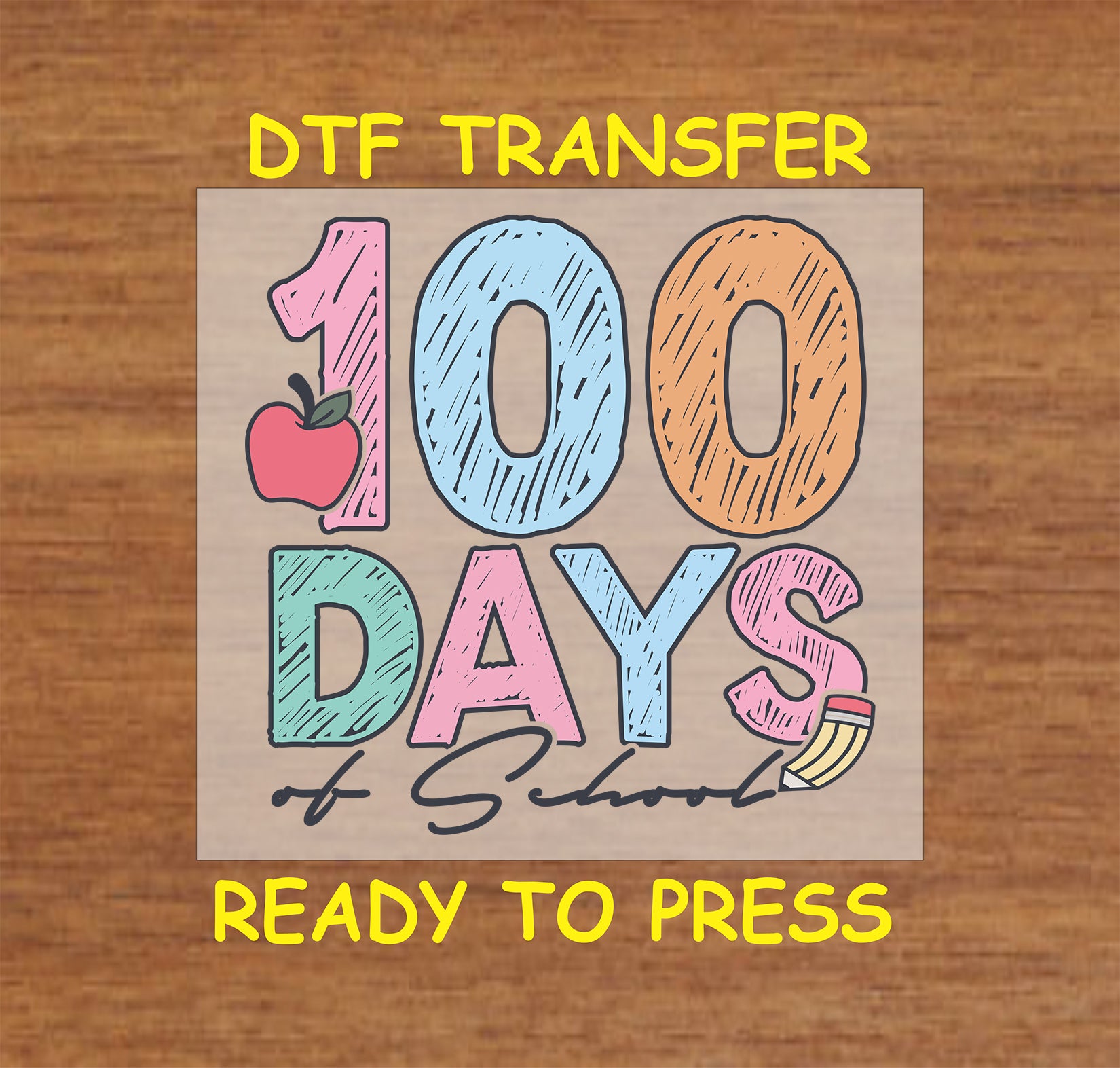 100 Days of School crayon-style DTF transfer with apple and pencil.