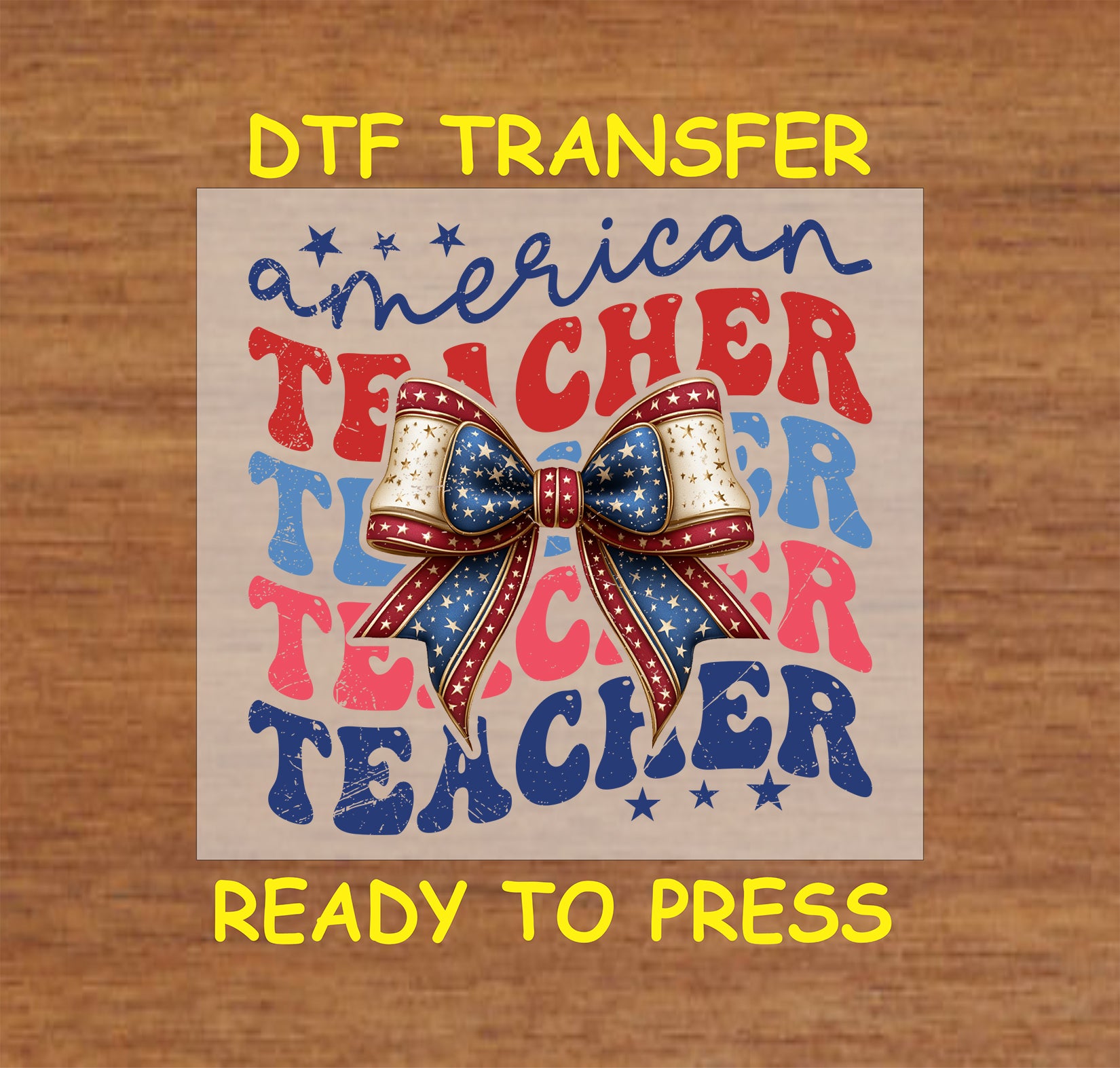 American Teacher DTF transfer with red, white, and blue bow and layered text.
