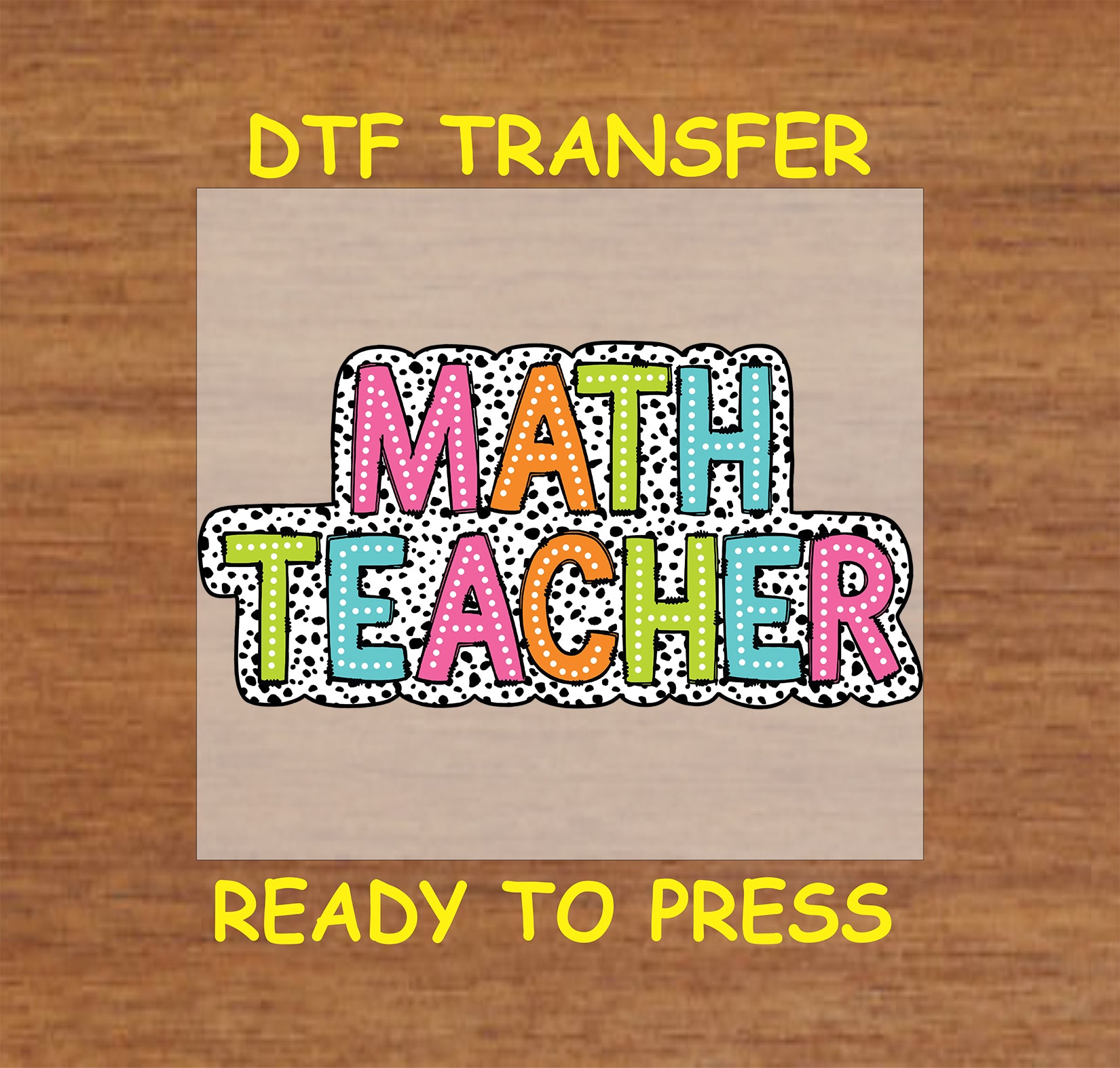 Colorful math teacher DTF transfer with polka dot border and bold letters.