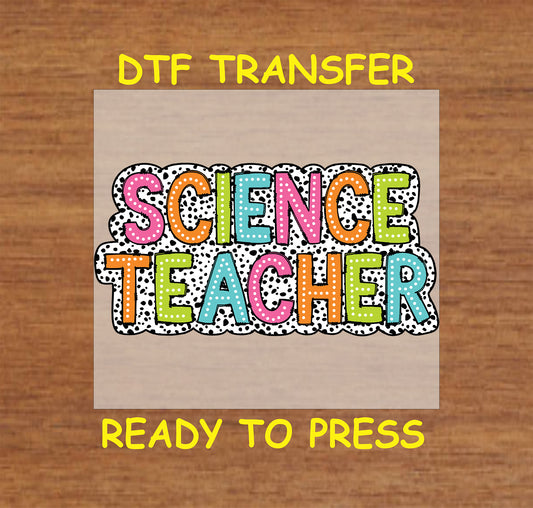 Science teacher DTF transfer with colorful letters and black and white polka dot border.