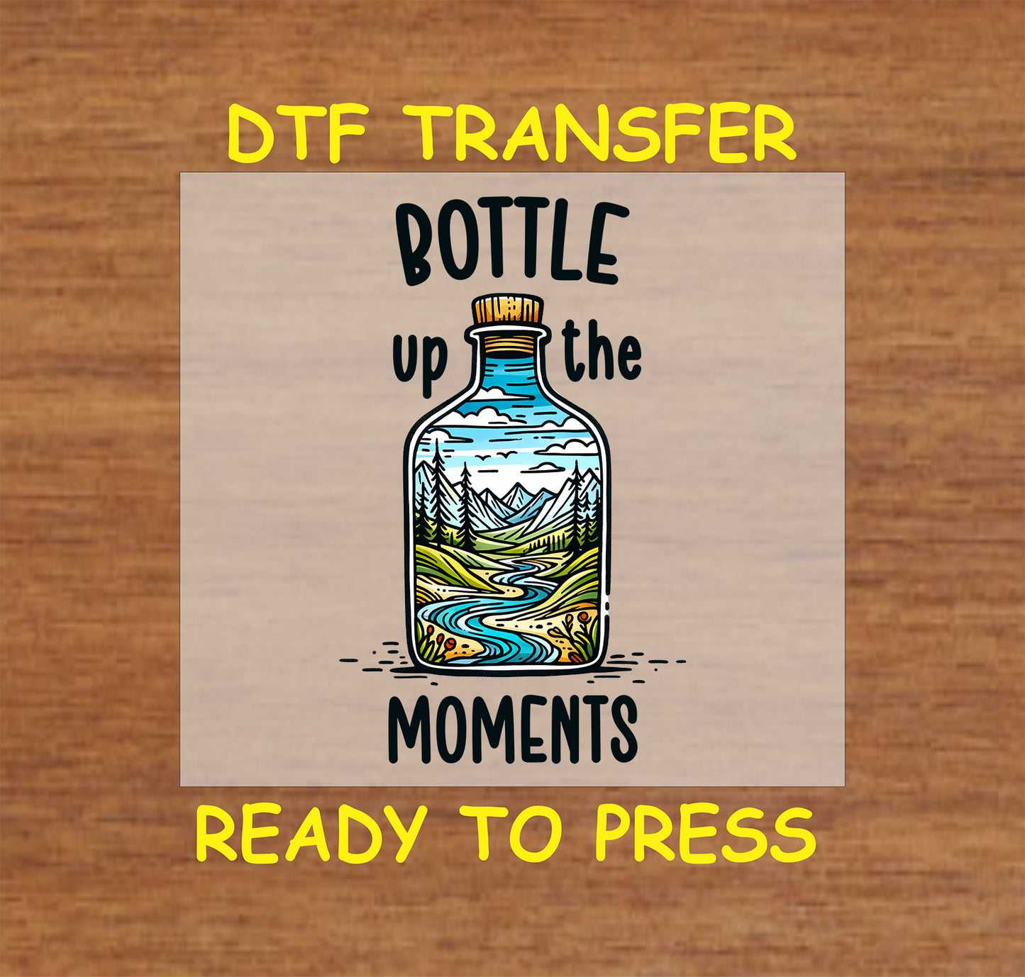 Bottle up the moments DTF transfer with river, pine trees, and mountain scene inside a bottle.