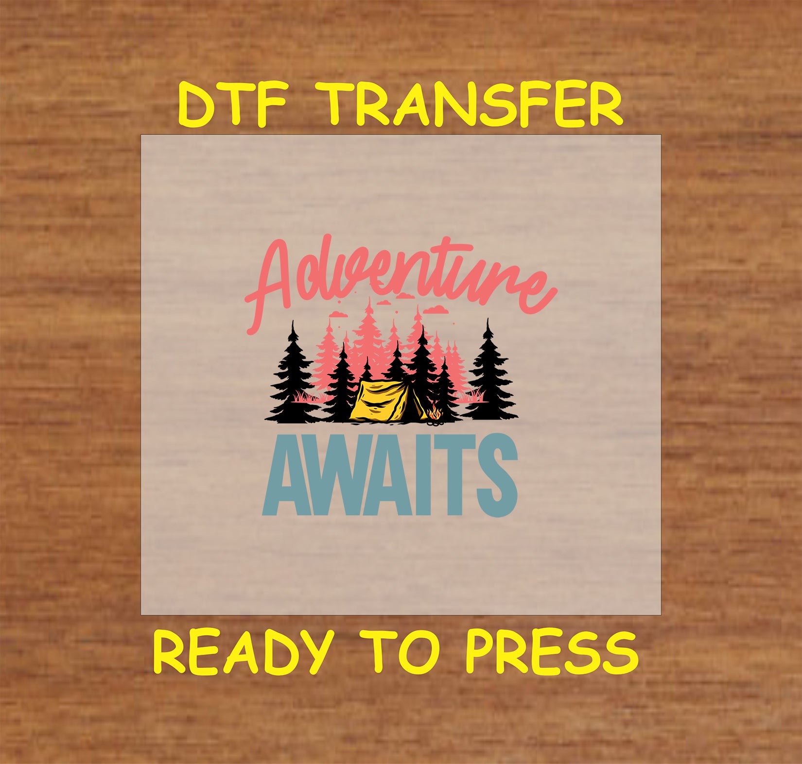 Tent and forest scene with campfire and colorful Adventure Awaits text, ready-to-press DTF transfer.