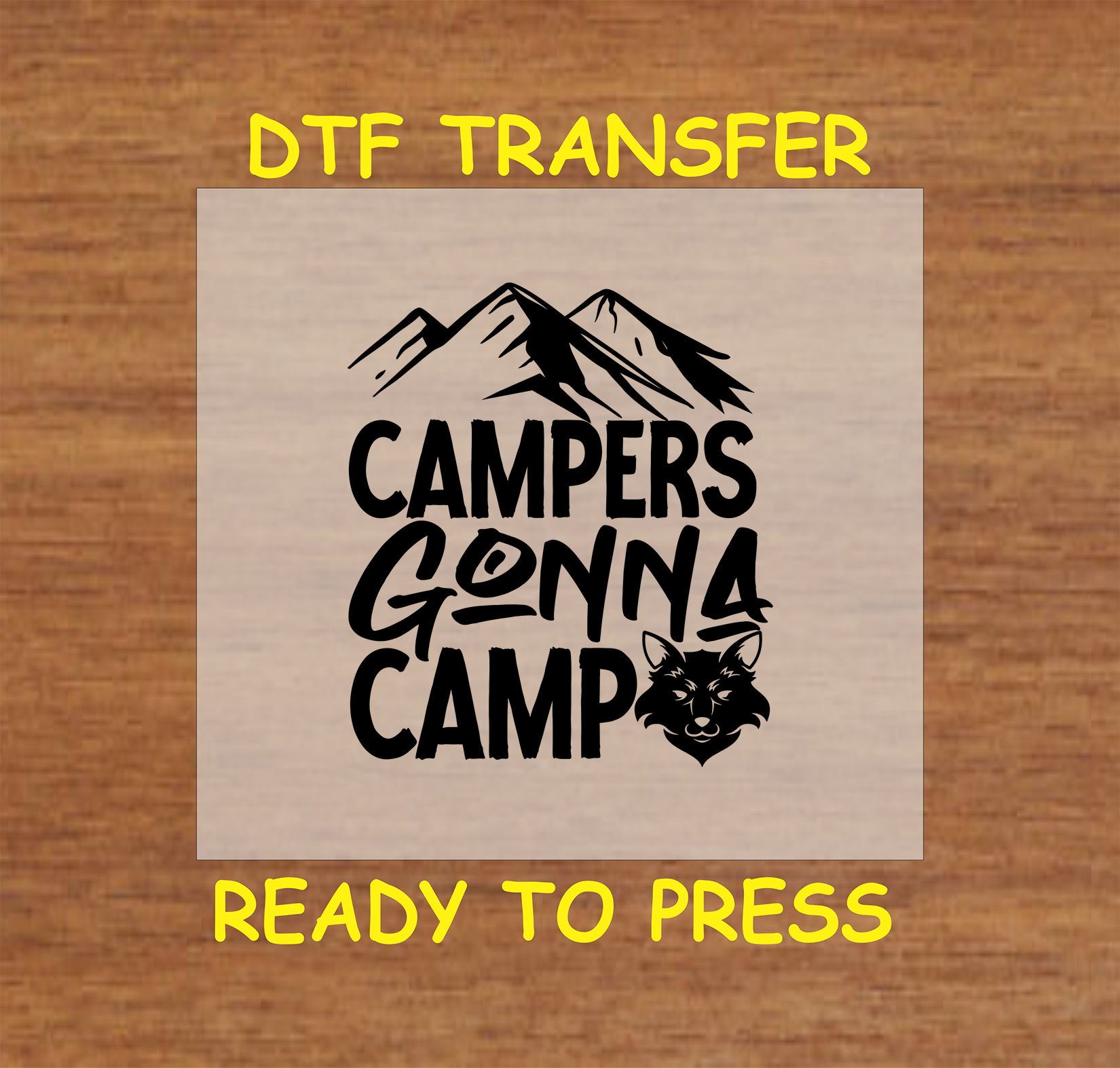 Campers Gonna Camp text with mountain tops and wolf head, ready-to-press DTF transfer.